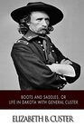 ?Boots and Saddles,? or Life in Dakota with General Custer