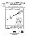 Drawing and Detailing with SolidWorks 2008