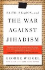 Faith Reason and the War Against Jihadism