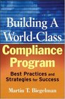 Building a WorldClass Compliance Program Best Practices and Strategies for Success