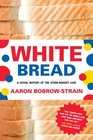 White Bread A Social History of the StoreBought Loaf