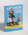 Fat Sick  Nearly Dead