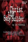 Christ the Body Builder Building Spiritual Muscles for New Believers