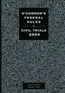 O'Connor's Federal Rules Civil Trials 2004