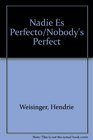Nadie Es Perfecto/Nobody's Perfect