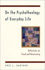 On the Psychotheology of Everyday Life  Reflections on Freud and Rosenzweig