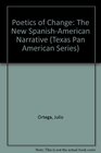 Poetics of Change The New SpanishAmerican Narrative