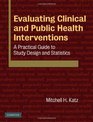 Evaluating Clinical and Public Health Interventions A Practical Guide to Study Design and Statistics