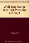 Wolf Dog Range (Linford Western Library)