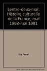 L'entredeuxmai Histoire culturelle de la France mai 1968mai 1981