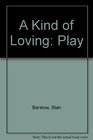 A Kind of Loving Play