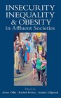 Insecurity Inequality and Obesity in Affluent Societies