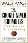 The Cookie Never Crumbles Practical Recipes for Everyday Living