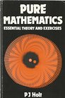 Pure Mathematics Essential Theory and Exce
