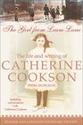 The Girl from Leam Lane The Life and Writing of Catherine Cookson