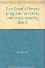 Dan Doan's Fitness program for hikers and crosscountry skiers