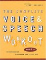 The Complete Voice and Speech Workout : 75 Exercises for Classroom and Studio Use