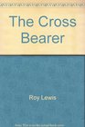 The Cross Bearer