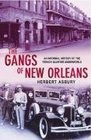 The Gangs of New Orleans An Informal History of the French Quarter Underworld