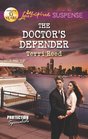 The Doctor's Defender (Protection Specialists, Bk 3) (Love Inspired Suspense, No 311)