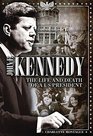 John F Kennedy The Life and Death of a US President