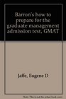 Barron's how to prepare for the graduate management admission test GMAT