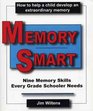 Memory Smart Nine Memory Skills Every Grade Schooler Needs