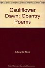 Cauliflower Dawn Country Poems