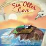 Sea Otter Cove A Relaxation Story Helping Children to Decrease Stress and Anger While Promoting Peaceful Sleep