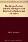 The SingleParticle Density in Physics and Chemistry
