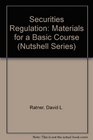 Securities Regulation Materials for a Basic Course