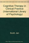 Cognitive Therapy in Clinical Practice An Illustrative Casebook