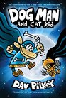 Dog Man and Cat Kid: From the Creator of Captain Underpants (Dog Man #4)