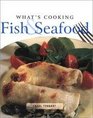 WHAT'S COOKING  FISH AND SEAFOOD