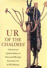 Ur' of the Chaldees' A Revised and Updated Edition of Sir Leonard Woolley's Excavations at Ur
