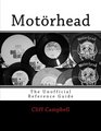 Motrhead The Unofficial Reference Guide