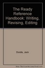 The Ready Reference Handbook Writing Revising Editing