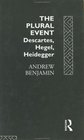 The Plural Event Descartes Hegel Heidegger