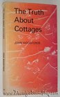 The truth about cottages