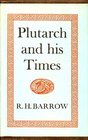 Plutarch and His Times