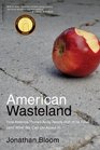 American Wasteland How America Throws Away Nearly Half of Its Food