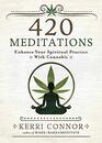 420 Meditations Enhance Your Spiritual Practice With Cannabis
