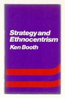Strategy and Ethnocentrism