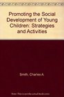 Promoting the Social Development of Young Children Strategies and Activities