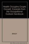 Health Occupations Excerpts from the Occupational Outlook Handbook