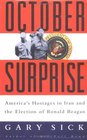October Surprise America's Hostages in Iran and the Election of Ronald Reagan
