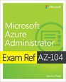 Microsoft Azure Administrator Exam Ref AZ104