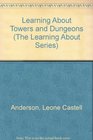 Learning About Towers and Dungeons