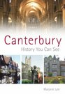 Canterbury: History You Can See