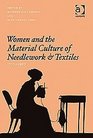 Women and the Material Culture of Needlework and Textiles 17501950